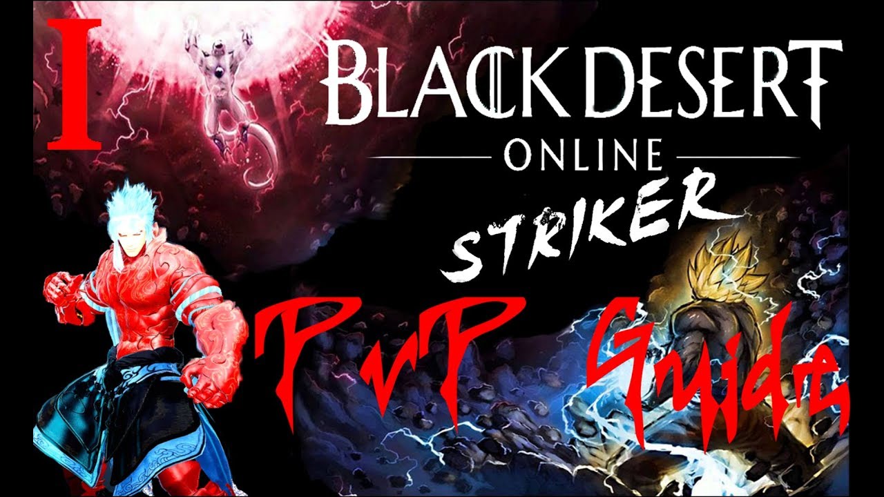 BDO Striker PvP Guide (easy steps part I)