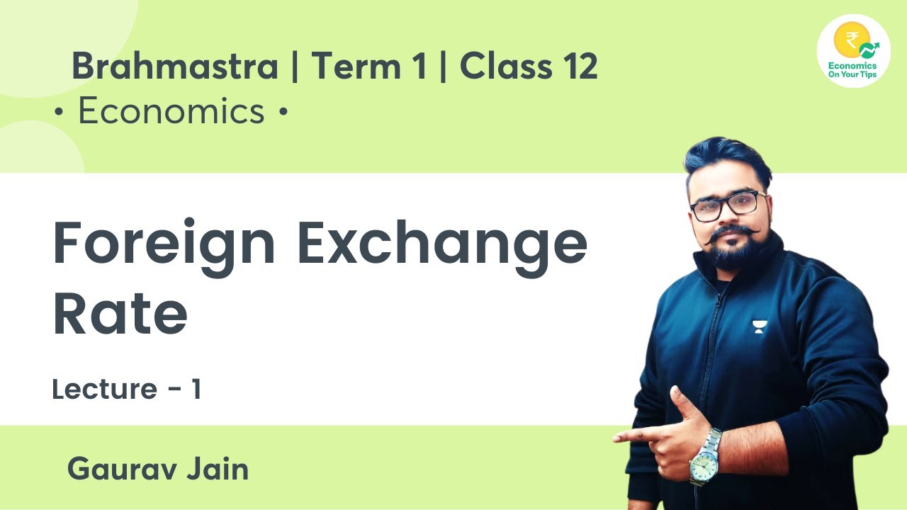 Class 12 Foreign Exchange Rate | Term 1 | Economics | Economics on Your Tips | Gaurav Jain