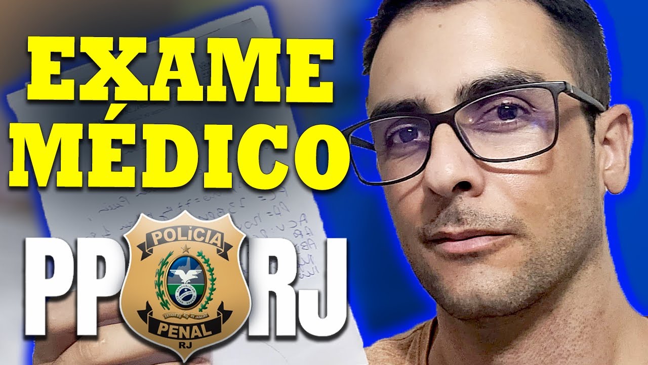 EXAME MÉDICO POLÍCIA PENAL RJ (PP-RJ) (PEGUEI BIZU COM A MÉDICA)