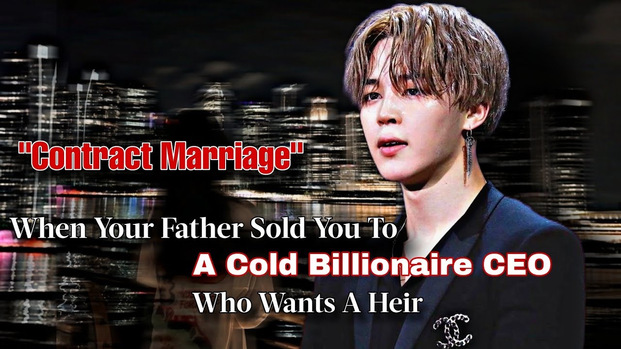When Your Father Sold You To A Cold Billionaire CEO Who Wants A Heir | PJM FF | Jimin Oneshot