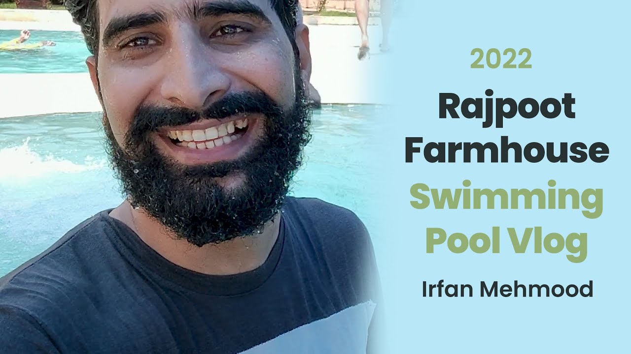 Rajpoot Farm house | Swimming Pool Vlog | Irfan Mehmood 2022