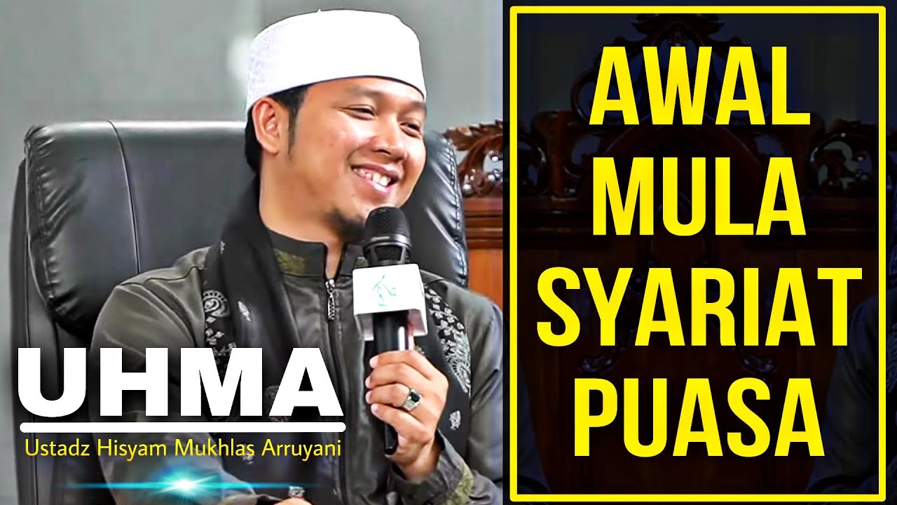 KAPAN awal Mula Puasa Di Syariatkan?? USTADZ HISYAM MUKHLAS ARRUYANI