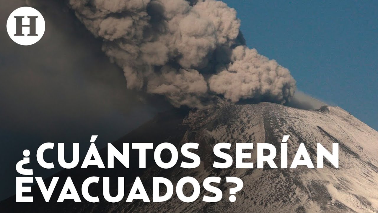 Erupción del Popocatépetl ¡Puebla se previene! 56 mil personas serían evacuadas si el volcán estalla