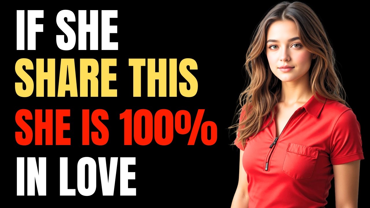If She Share This, She Is 100% In Love With You! (Watch Before Its Too Late) Female Psychology