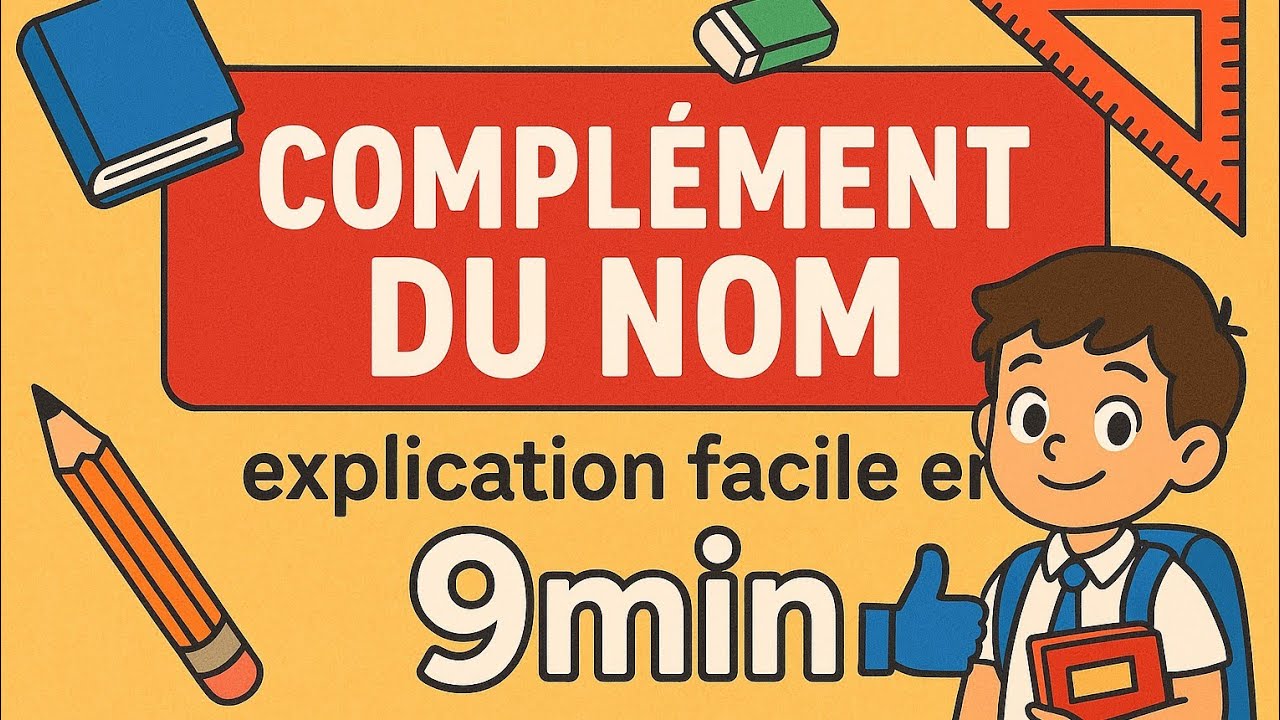 COMPLEMENT DU NOM: explication facile en 9 min 1AM👌