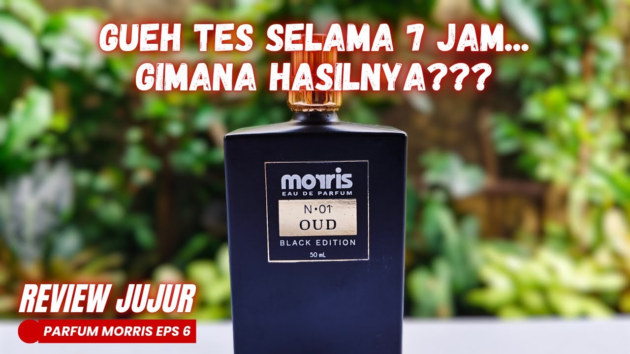 Review Jujur Parfum Morris Black Edition Oud - Parfum Murah - Parfum Pria