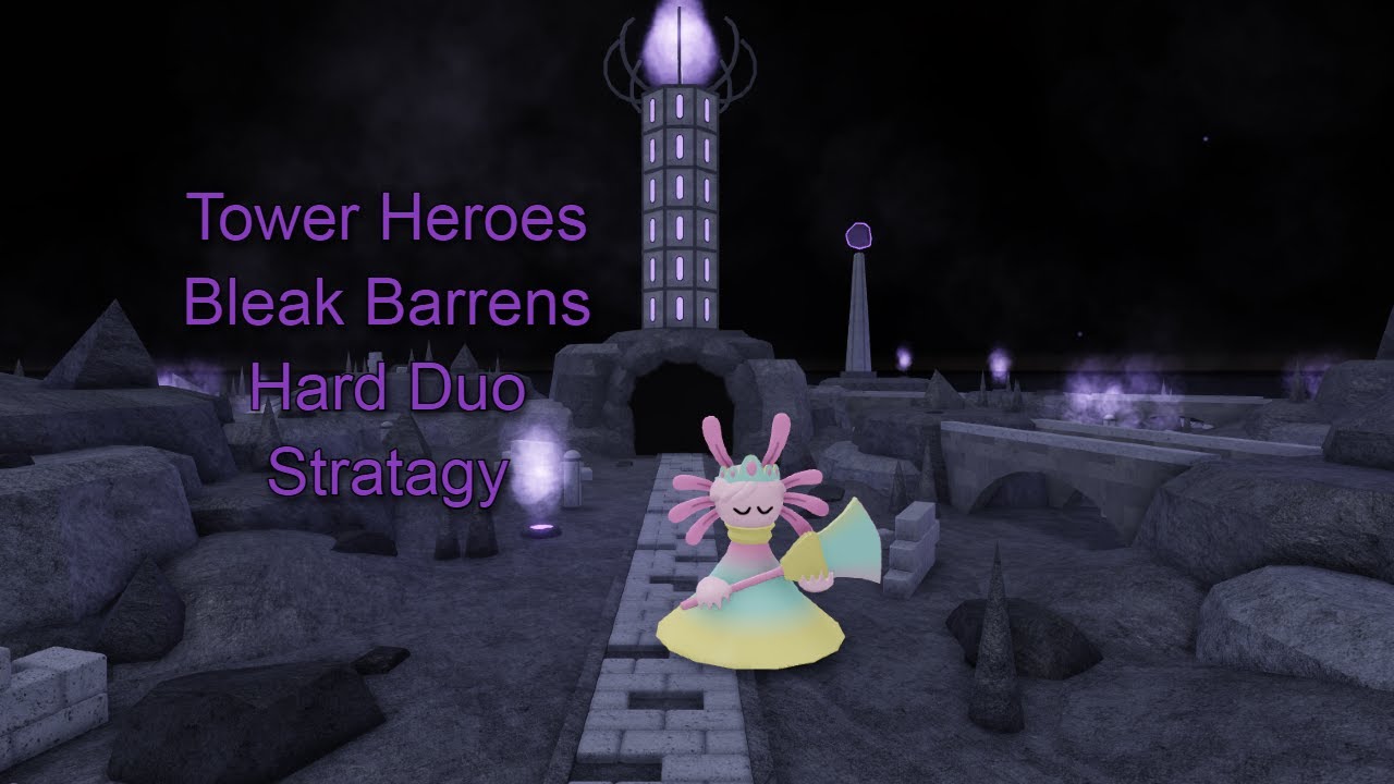 Tower Heroes Bleak Barrens Hard Duo [OUTDATED DUE TO MaC]