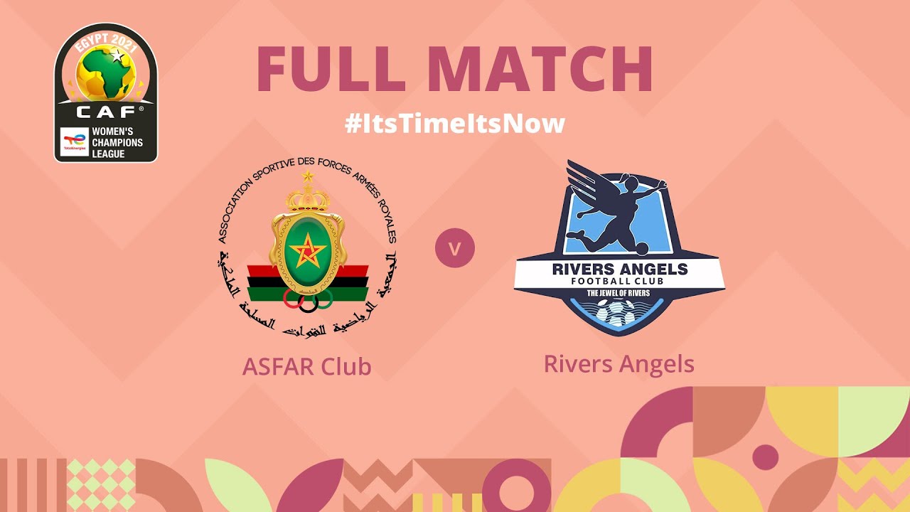 ASFAR Club v Rivers Angels | CAF Women’s Champions League | Full Match
