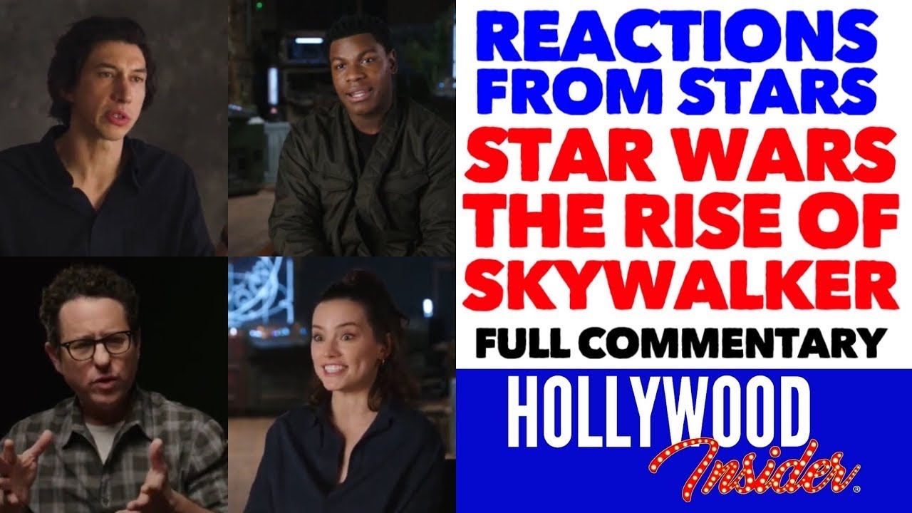 Full Commentary & Reactions From Stars Star Wars: The Rise Of Skywalker | Daisy Ridley, John Boyega