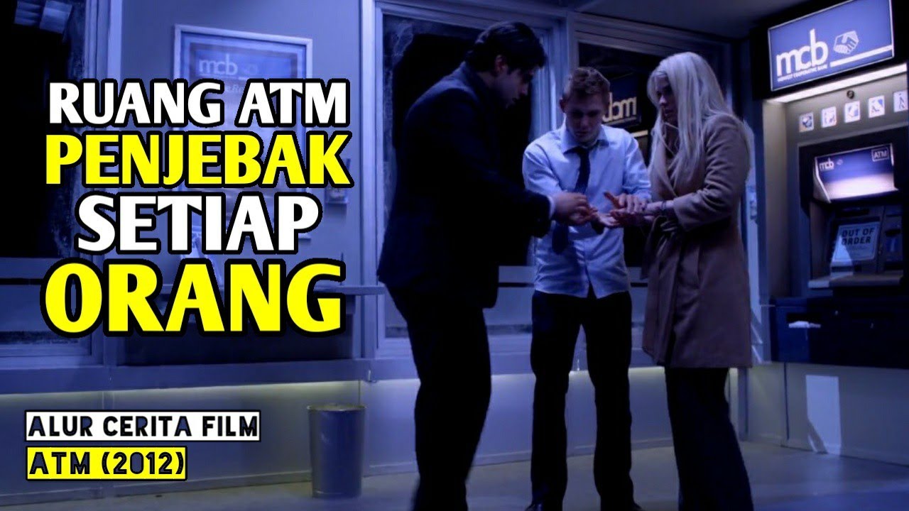 RUANG ATM INI MEMBUAT SETIAP ORANG MINTA AMPUN - Alur Cerita Film 4TM (2012)