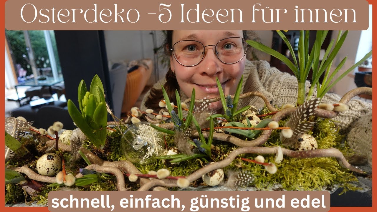 Osterdeko für innen - 5 Ideen schnell, einfach, edel und günstig - DIY