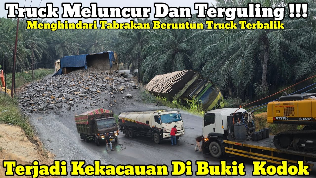 Truck Meluncur Dan Terguling || Terjadi Kekacauan Di Bukit Kodok
