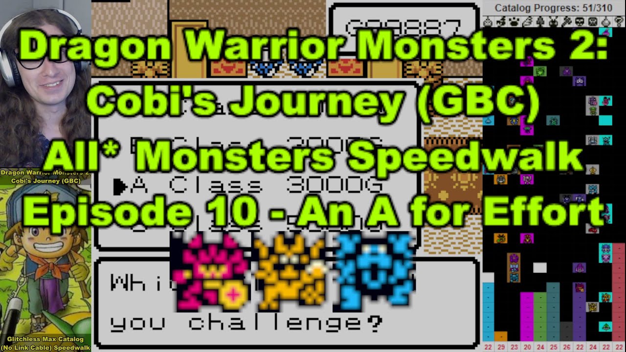 Let's Speedwalk Dragon Warrior Monsters 2: All* Monsters! Episode 10: An A for Effort