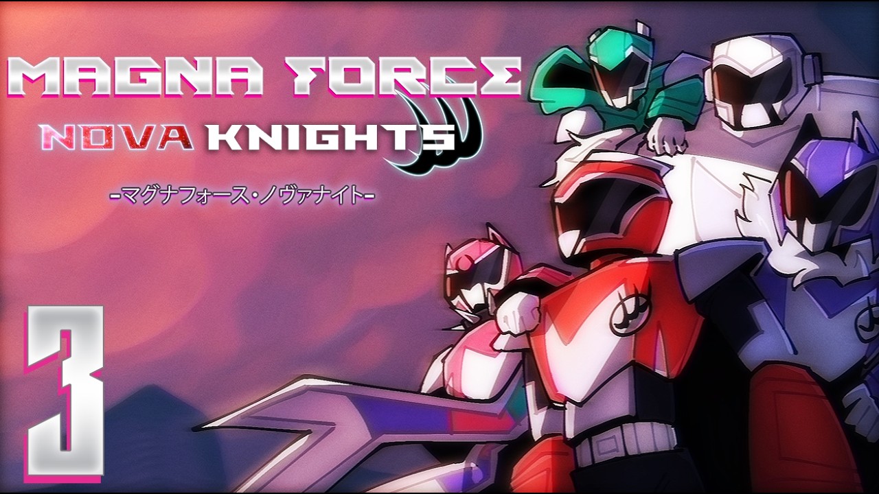 Cold Fusion. MAGNA FORCE: Nova Knights (Session 3)