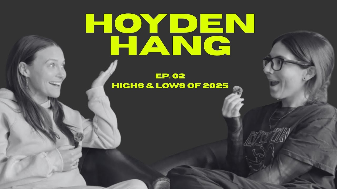 Highs & Lows of 2025 | Hoyden Hang Episode #2