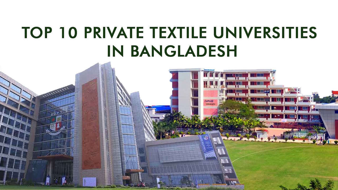 Top 10 Private Textile Universities in Bangladesh | Top 10 Textile University in Bangladesh 2021