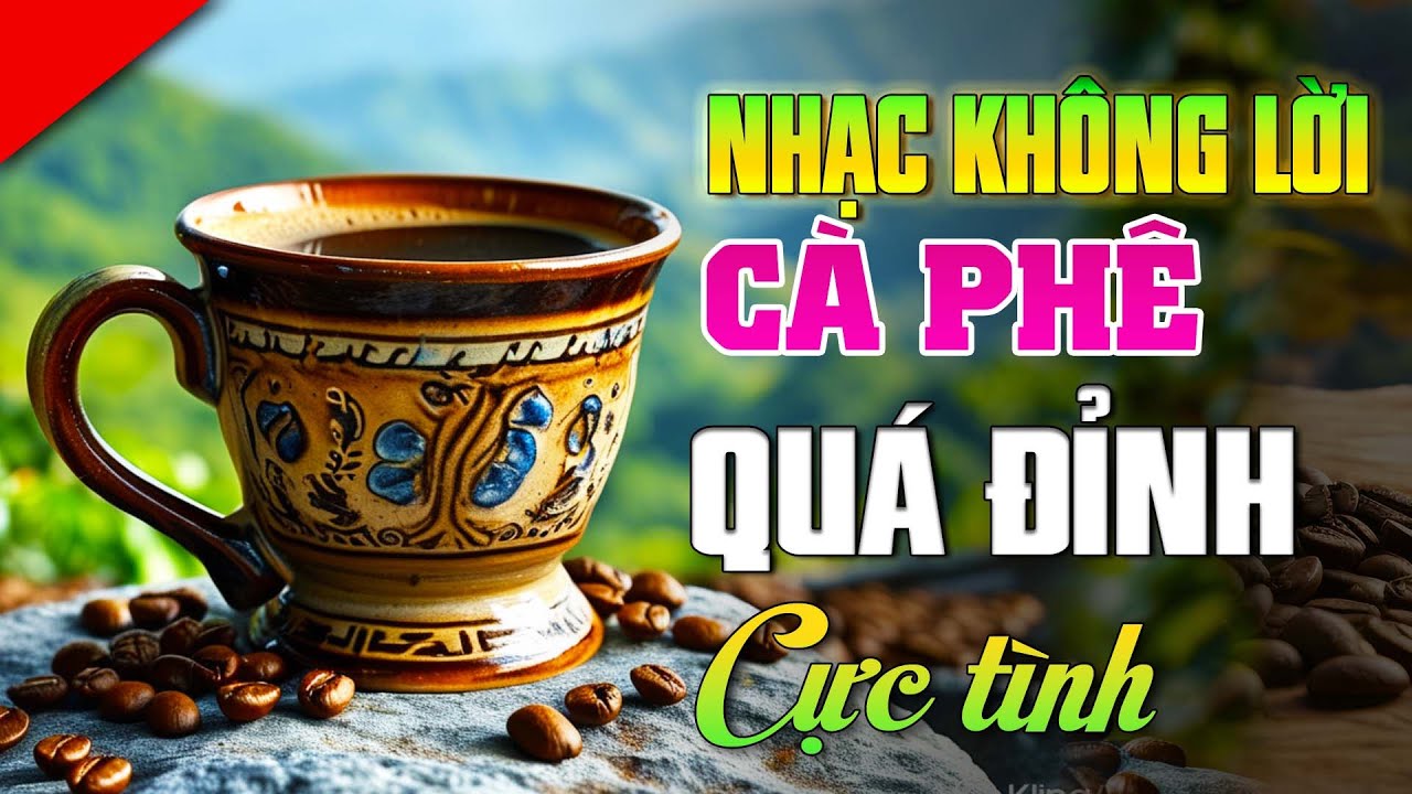 🍷 Nhạc phòng trà xưa không lời: Đẳng cấp âm nhạc cho những tâm hồn sành điệu!