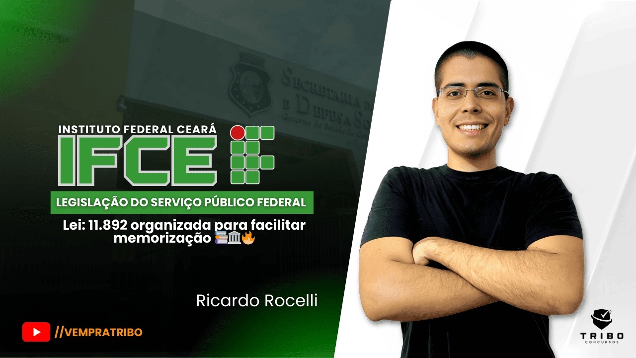 IFCE: Legislação do Serviço Público Federal: Lei 11.892 organizada para facilitar memorização 📚🏛️🔥
