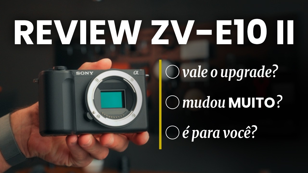 Sony ZV-E10 II: O UPGRADE que a gente esperava?
