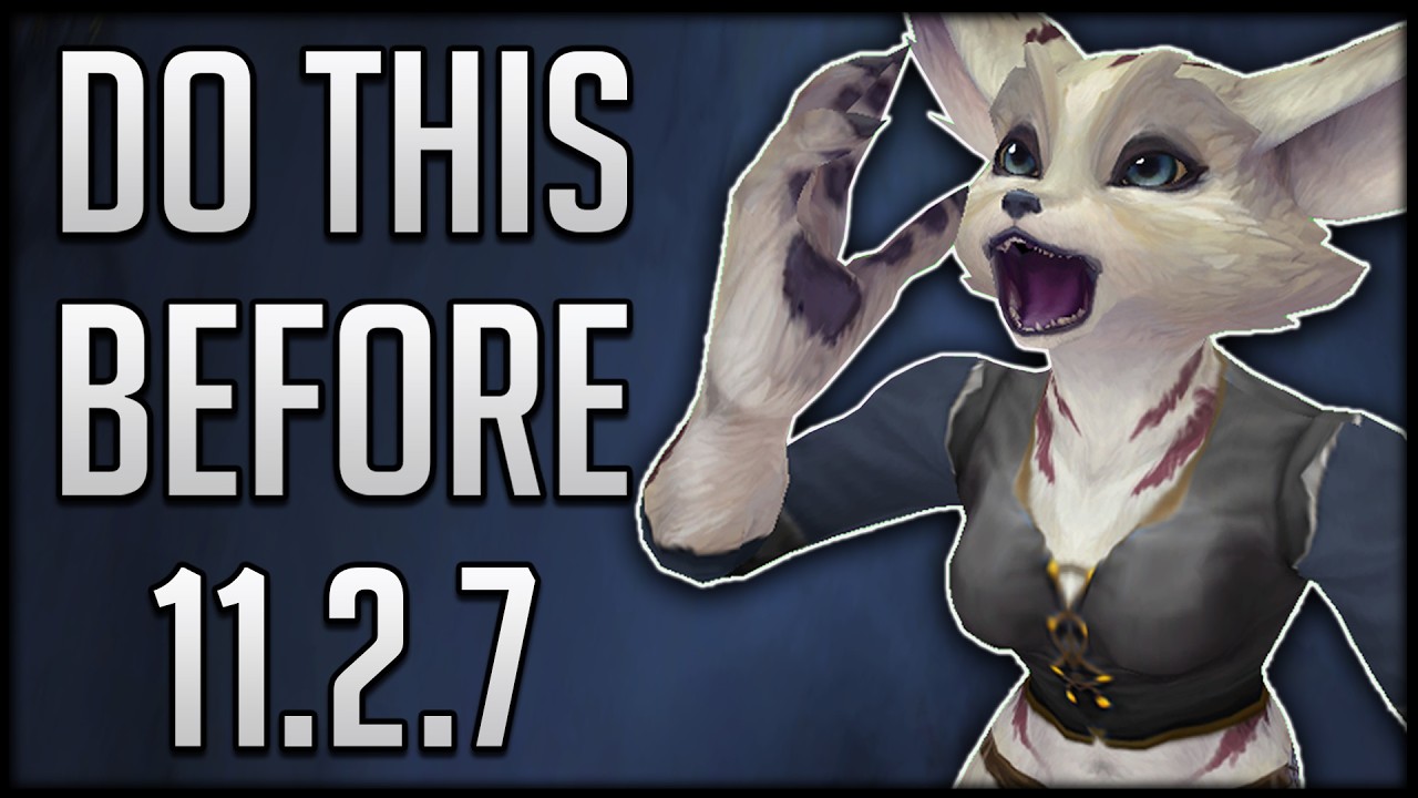 The MOST IMPORTANT Things To Do Before Patch 11.2.7 & What To IGNORE