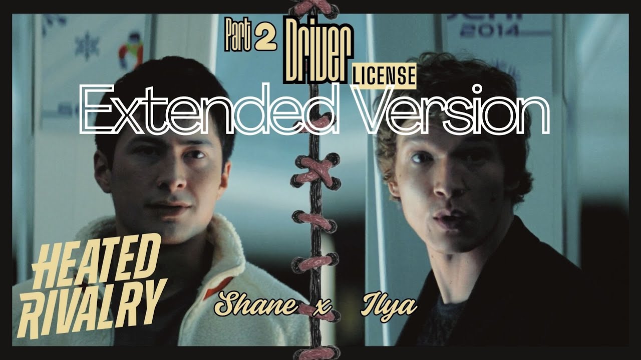 Heated Rivalry : Ilya X Shane - Part 2 Extended Version | Olivia Rodrigo : Driver License #hollanov