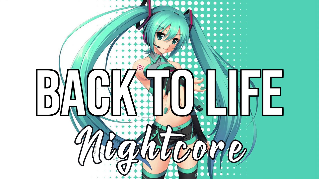 (NIGHTCORE) Back to Life - from 