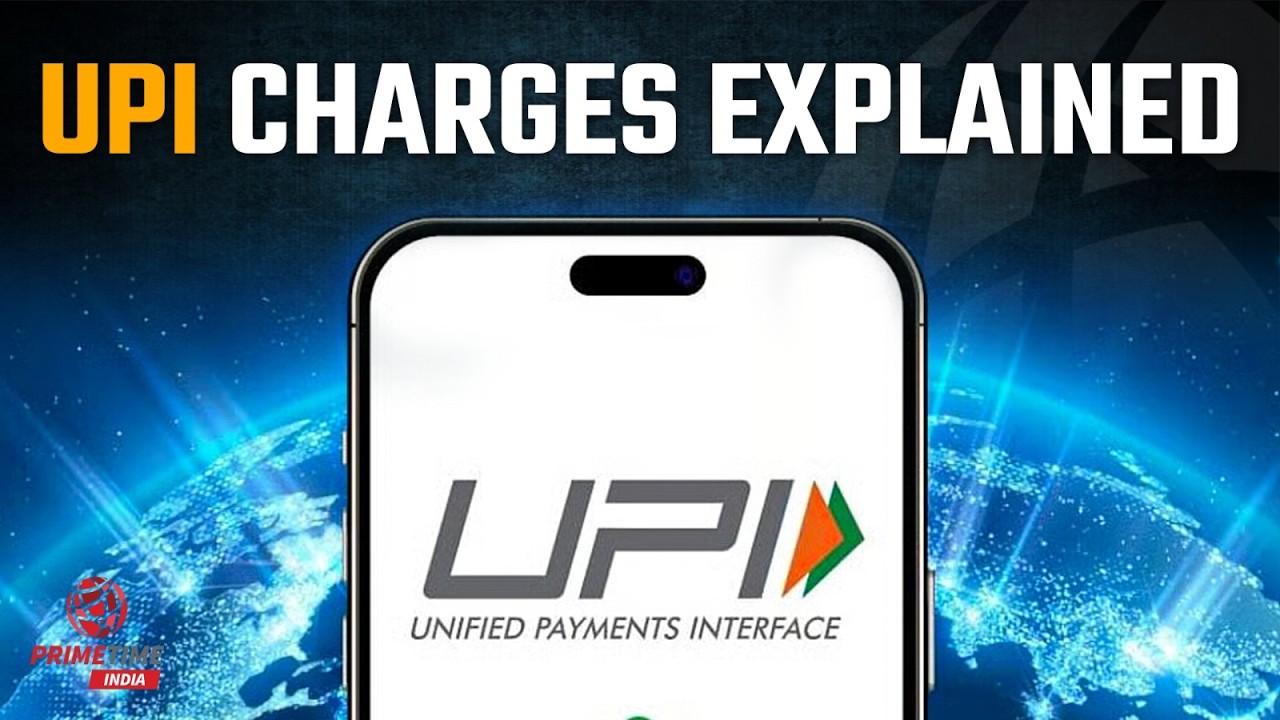 UPI Charges Are Changing: Who Pays, Who Doesn&rsquo;t? Explained | PrimeTime India