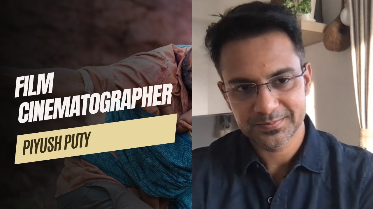 Piyush Puty : Cinematographer of Joram , Working With Devashish Makhija and Manoj Bajpayee