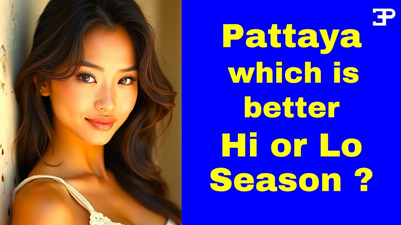 Which is better in Pattaya, High or Low Season ?