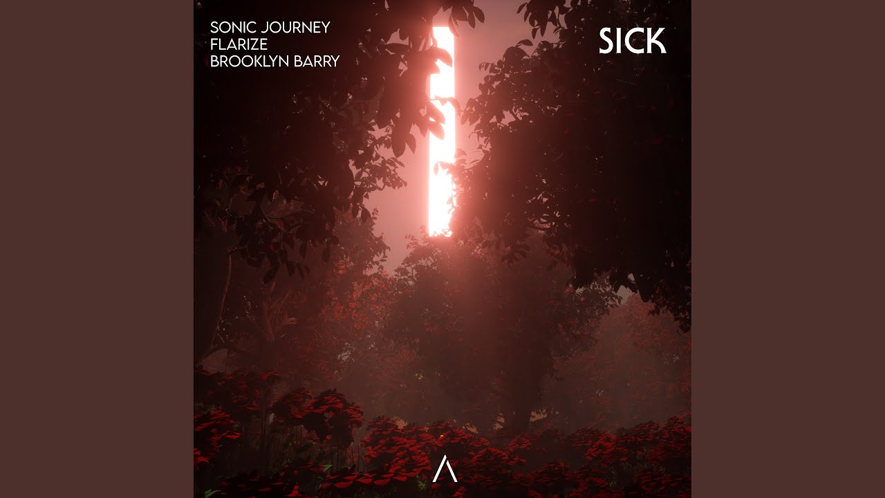 Sonic Journey & Flarize - Sick ft. Brooklyn Barry
