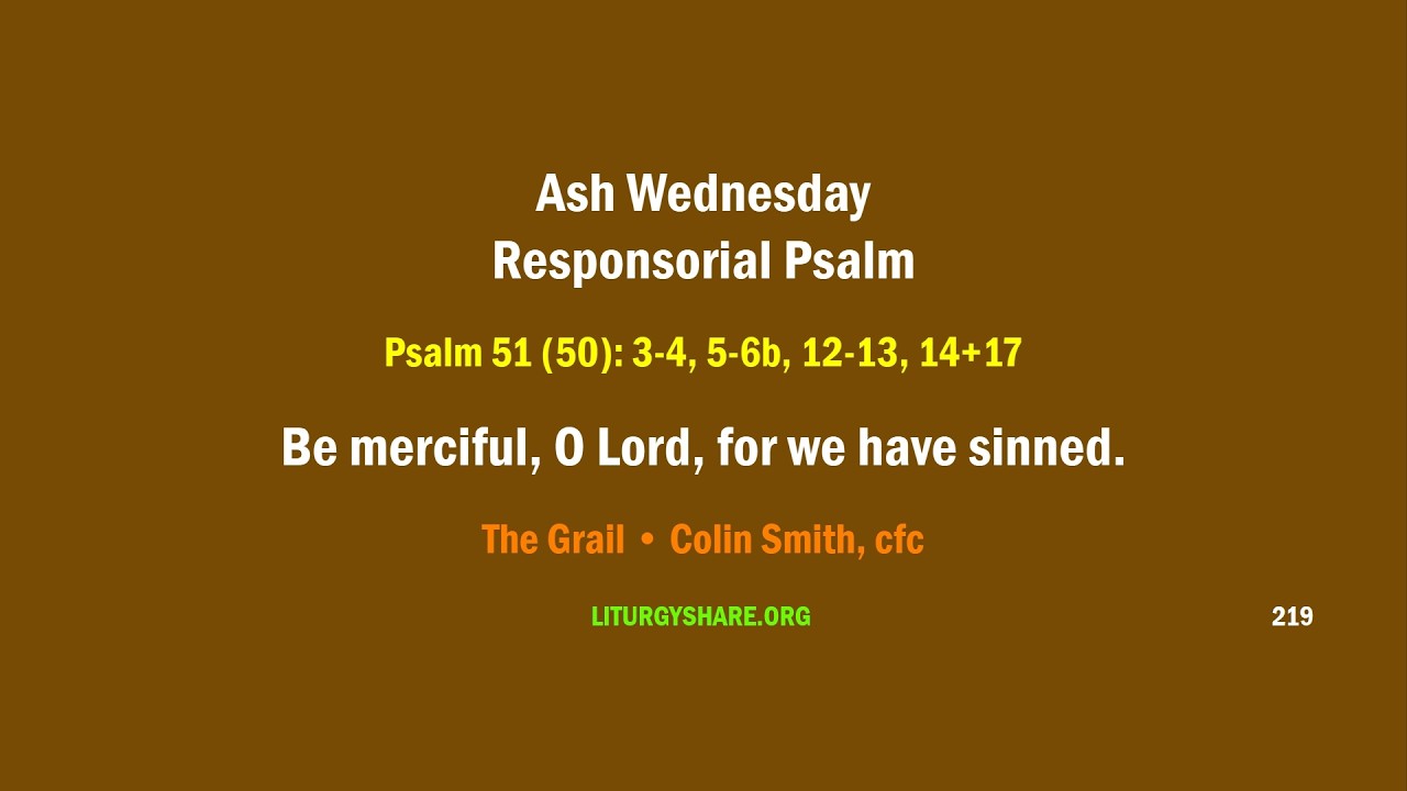 Ash Wednesday:  Responsorial Psalm  [Grail / Colin Smith]