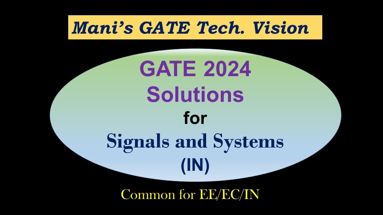 GATE 2024 SOLUTIONS || Signals and Systems || Common for EE/EC/IN