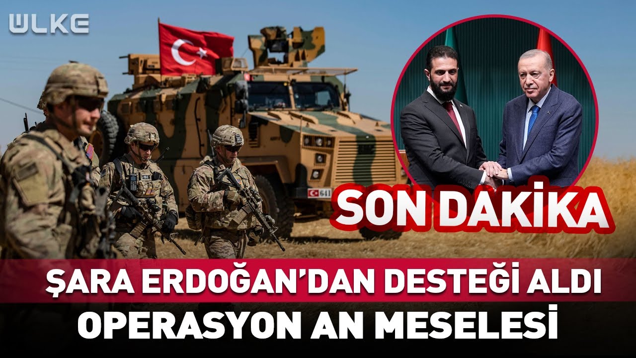 Şara, Erdoğan'dan Desteği Aldı! Operasyon An Meselesi... #Sondakika