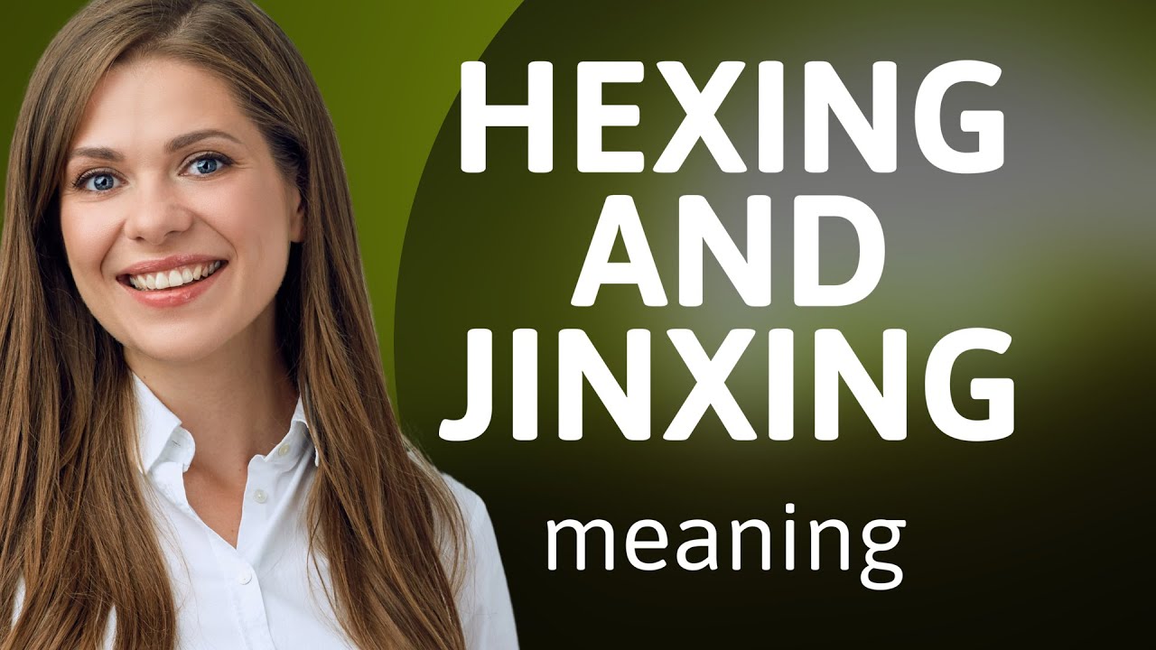 Unraveling the Mystery: Hexing and Jinxing in English