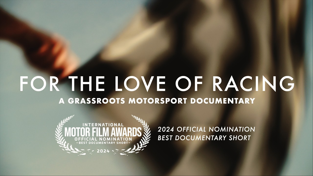 FOR THE LOVE OF RACING | A Grassroots Motorsport Documentary
