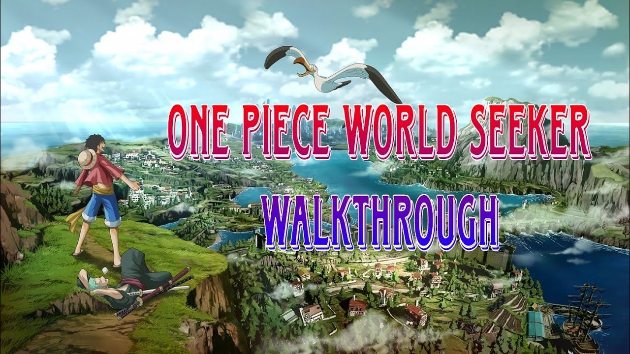 ONE PIECE WORLD SEEKER Walkthrough Part 11