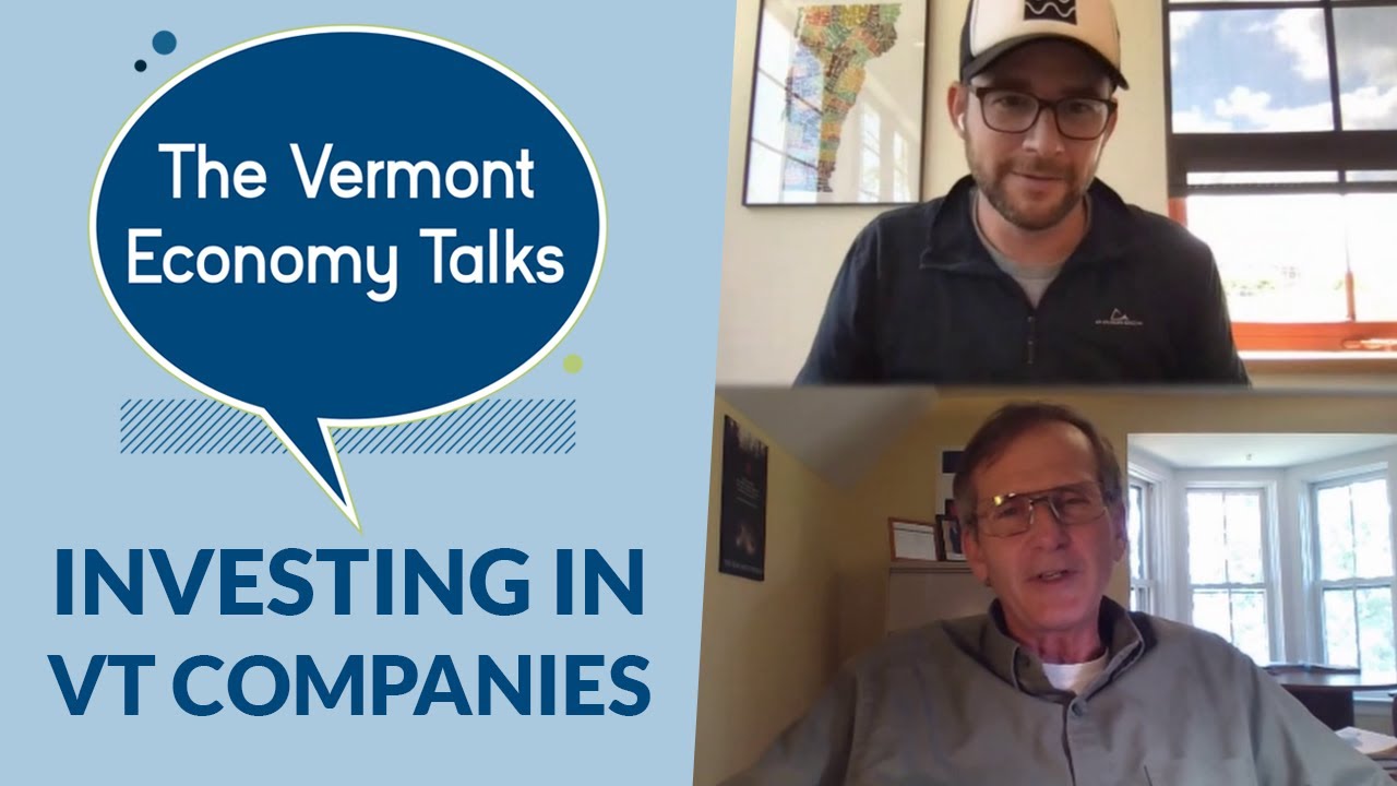 The Vermont Economy Talks | Growing & Investing in Vermont Companies