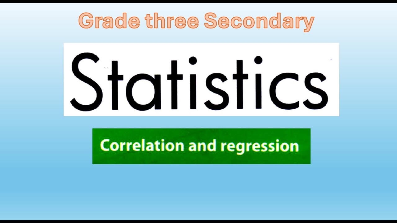 Secondary three | Statistics | Correlation and Regression