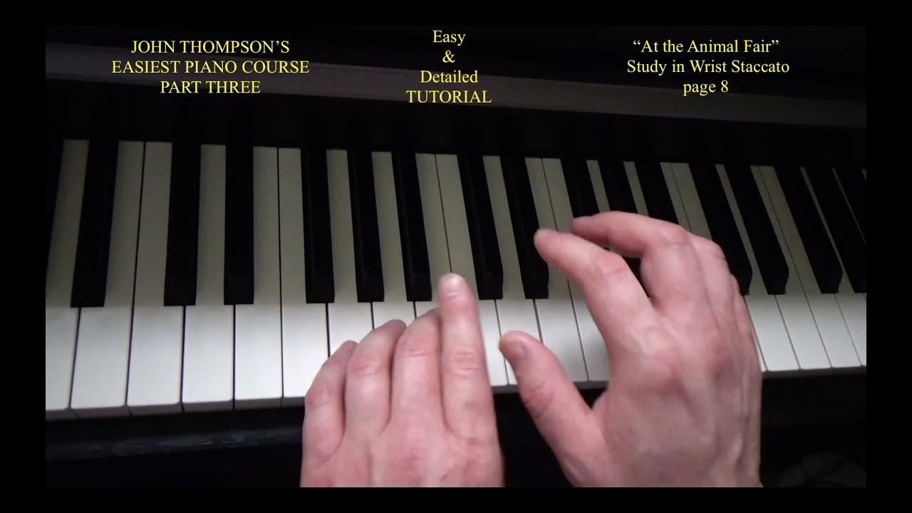 Learn Wrist Staccato – “At the Animal Fair” John Thompson’s Easiest Piano Course Part 3