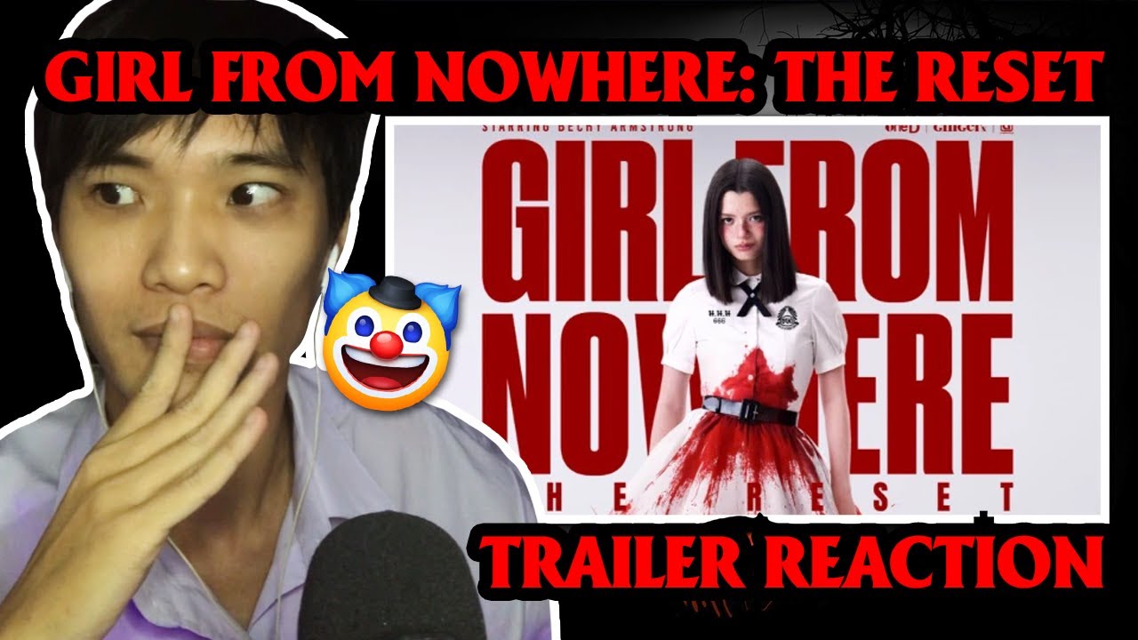 Cùng Lâm Reaction Trailer Girl From Nowhere: The Reset