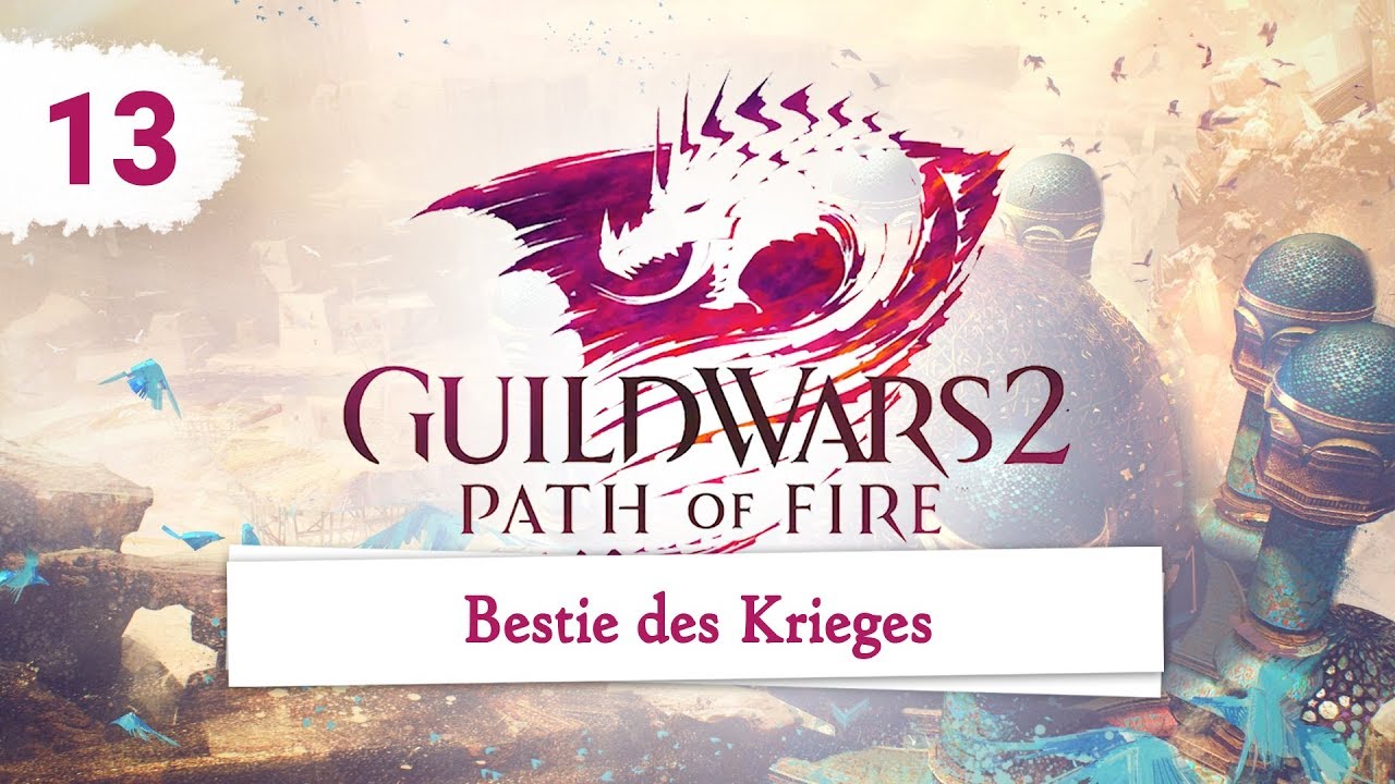 #13 ♦ GuildWars2: Path of Fire [Lets Story] Bestie des Krieges (Deutsch)