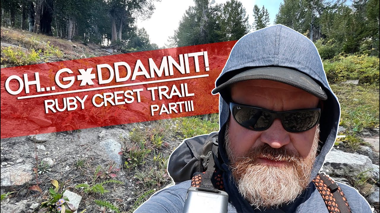 G*ddamnit | Ruby Crest Trail Part III
