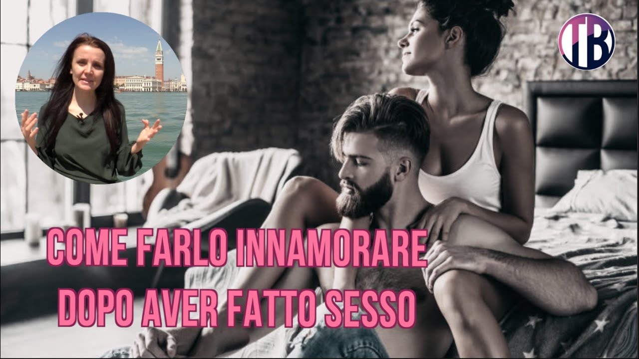 Come farlo innamorare dopo aver fatto sesso