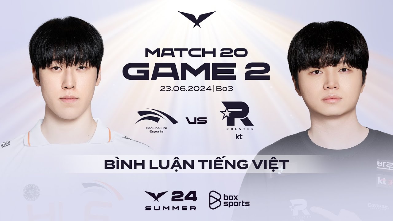 [23.06.2024] HLE vs KT | Game 2 | Bình Luận Tiếng Việt | LCK Mùa Hè 2024