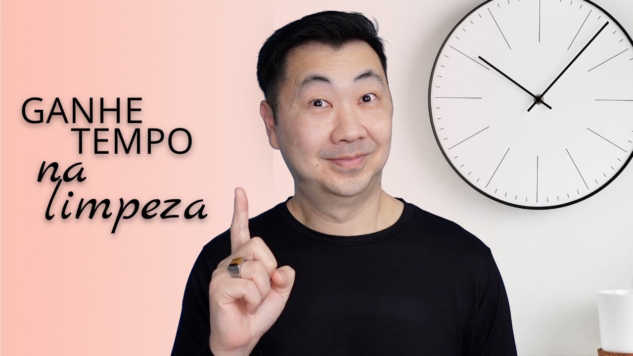 6 Dicas para Ganhar Tempo com as Tarefas de Limpeza e Organização da Casa