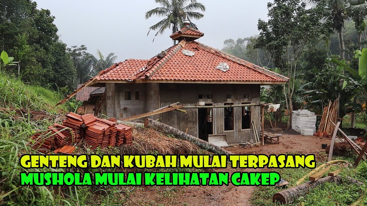 INFO TERBARU...Mushola Sudah Mulai Pemasangan Genteng Dan Kubah.. Mulai Kelihatan Cakepnya.
