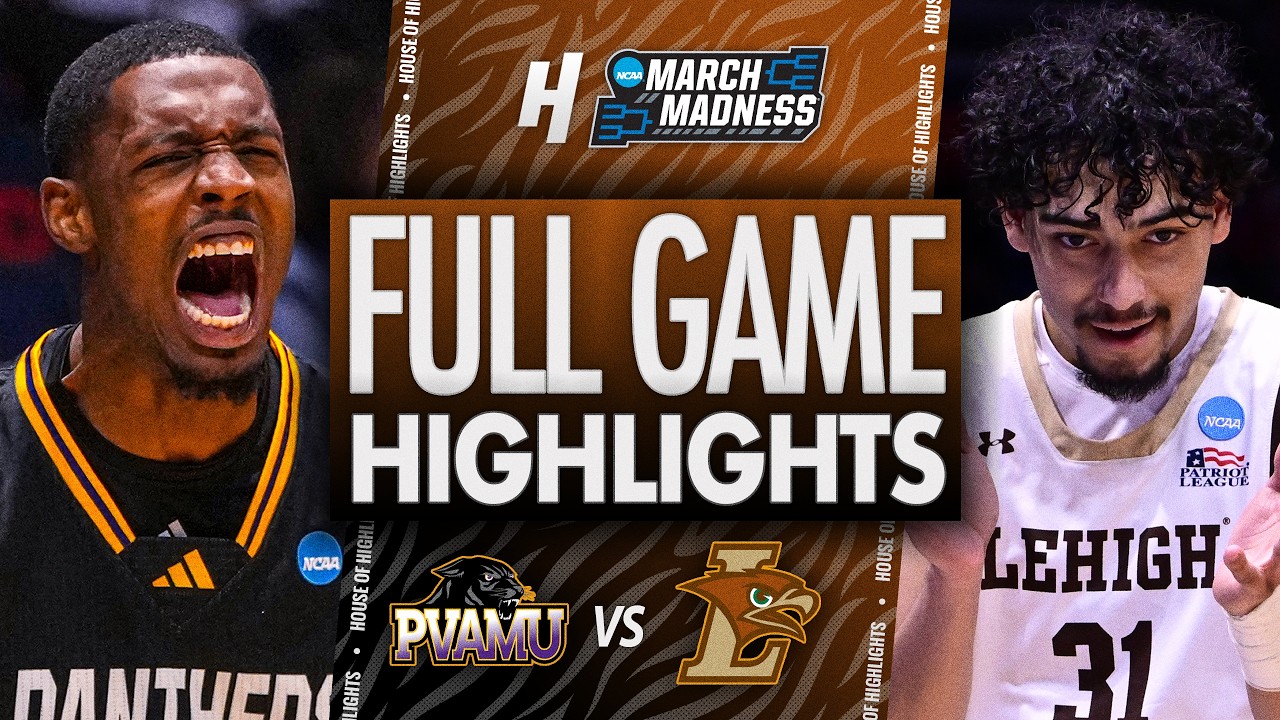Prairie View A&M vs Lehigh - FULL GAME HIGHLIGHTS 🔥 First Four | NCAA March Madness 2026