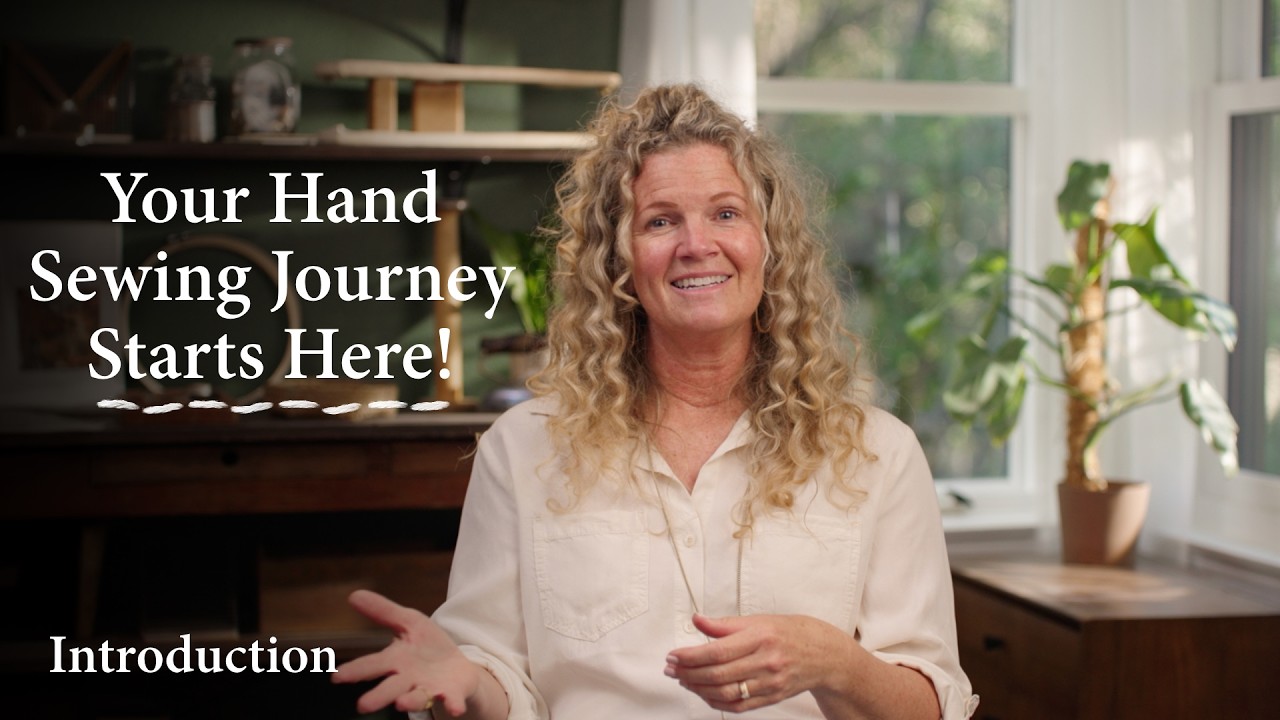 Mastering Hand Sewing: Start Here (A Beginner-Friendly Sewing Course)