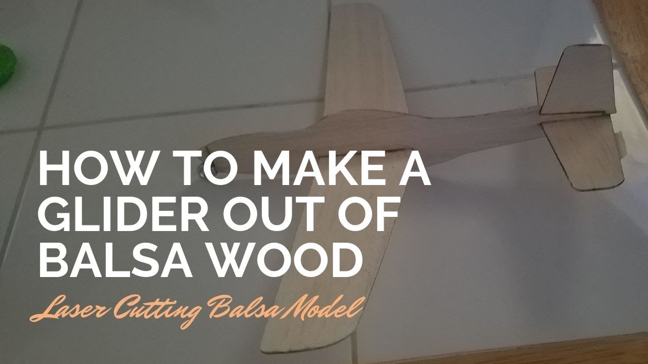 How To Build A Glider Plane With Balsa Wood