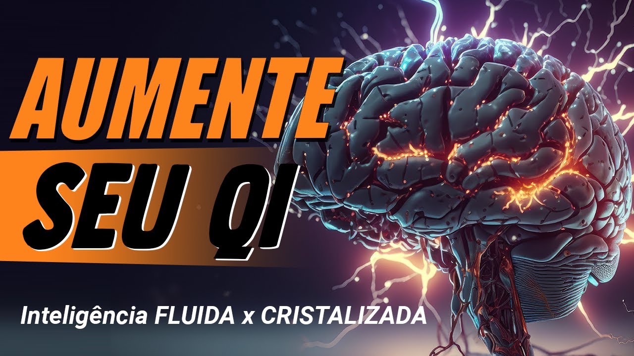 Como AUMENTAR o seu QI em at&eacute; 23% (Intelig&ecirc;ncia fluida vs Cristalizada)